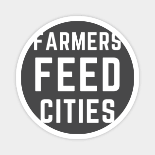 Farmers feed cities Magnet